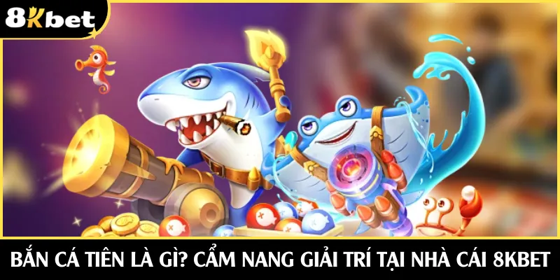 Bắn Cá City | Siêu Phẩm Gây Bão Tại Trang Cược 8KBET