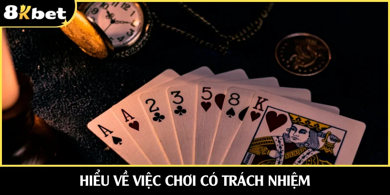 Khái niệm chính chơi có trách nhiệm 8KBET